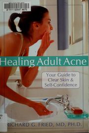 Cover of: Healing Adult Acne by Richard G. Fried