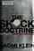 Cover of: The shock doctrine