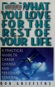 Cover of: Do What You Love for the Rest of Your Life: A Practical Guide to Career Change and Personal Renewal
