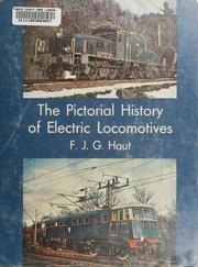 Cover of: The pictorial history of electric locomotives by F. J. G. Haut