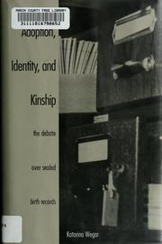 Cover of: Adoption, identity, and kinship by Katarina Wegar
