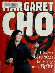 Cover of: I have chosen to stay and fight by Margaret Cho