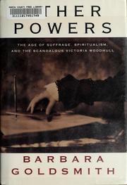 Cover of: Other powers: the age of suffrage, spiritualism, and the scandalous Victoria Woodhull