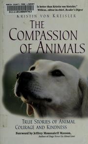 Cover of: The compassion of animals: true stories of animal courage and kindness