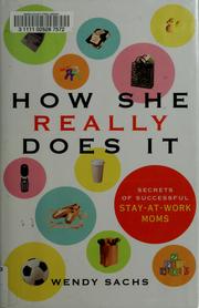 Cover of: How she really does it by Wendy Sachs