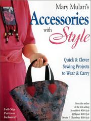 Cover of: Mary Mulari's Accessories With Style: Quick & Clever Sewing Projects to Wear & Carry