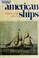 Cover of: American ships