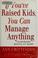 Cover of: If You've Raised Kids, You Can Manage Anything