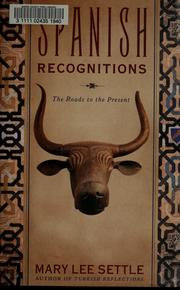 Cover of: Spanish recognitions: the roads to the present