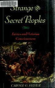 Cover of: Strange and secret peoples: fairies and Victorian consciousness