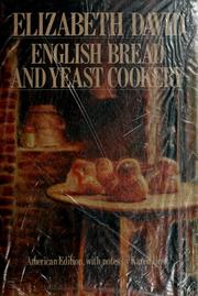 Cover of: English bread and yeast cookery by Elizabeth David