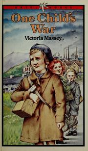 Cover of: One child's war by Victoria Massey