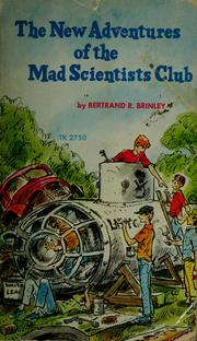 The new adventures of the Mad Scientists' Club by Bertrand R. Brinley