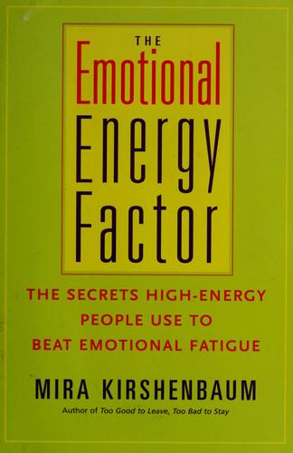 The Emotional Energy Factor by Mira Kirshenbaum