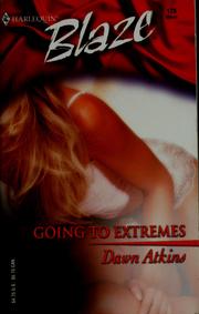 Cover of: Going to extremes by Dawn Atkins