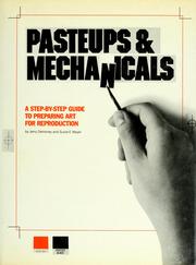 Cover of: Pasteups & mechanicals: a step-by-step guide to preparing art for reproduction