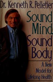 Cover of: Sound mind, sound body: a new model for lifelong health