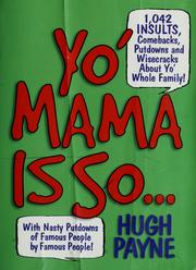 Cover of: Yo' mama is so-- with nasty pubdowns of famous people by famous people