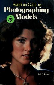 Cover of: Amphoto guide to photographing models by Schwarz, Ted