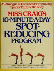 Cover of: Miss Craig's 10-minute-a-day spot-reducing program: a catalogue of exercises for improving specific parts of the body.