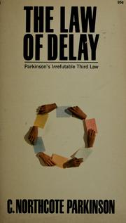 Cover of: The law of delay by C. Northcote Parkinson