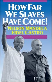 Cover of: How far we slaves have come! by Nelson Mandela