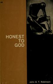 Cover of: Honest to God. by John A. T. Robinson