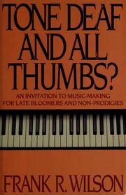 Cover of: Tone deaf and all thumbs?: an invitation to music-making for late bloomers and non-prodigies