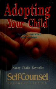 Cover of: Adopting your child: options, answers, and actions