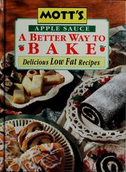 Cover of: Mott's apple sauce a better way to bake: delicious low fat recipes.