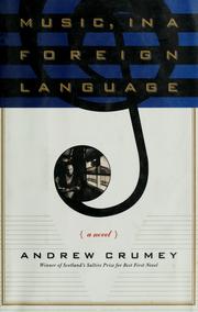 Cover of: Music, in a foreign language by Andrew Crumey