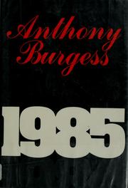 1985 by Anthony Burgess, Anthony Burgess
