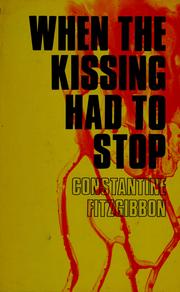 Cover of: When the kissing had to stop. by Constantine FitzGibbon