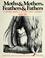 Cover of: Moths & mothers, feathers & fathers