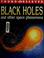 Cover of: Black holes and other space phenomena