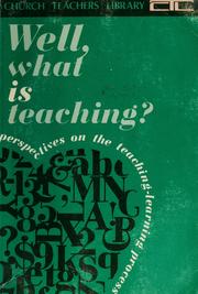 Cover of: Well, what is teaching?: Perspectives on the teaching-learning process.