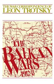 Cover of: The War Correspondence of Leon Trotsky: The Balkan Wars 1912-13