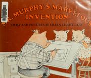 Cover of: Mr. Murphy's  marvelous invention by Eileen Christelow