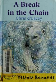 Cover of: A break in the chain by Chris D'Lacey
