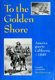 Cover of: To the golden shore: America goes to California, 1849