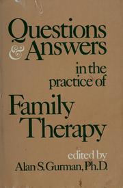 Questions & answers in the practice of family therapy by Alan S. Gurman