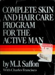 Cover of: Complete skin and hair care program for the active man by M. J. Saffon