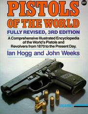 Cover of: Pistols of the world: the definitive illustrated guide to the world's pistols and revolvers