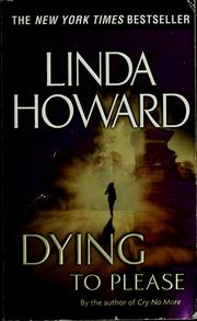 Cover of: Dying to please by Linda Howard