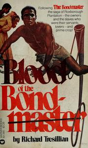 Cover of: Blood of the bond-master by Richard Tresillian, Richard Tresillian