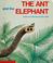 Cover of: The Ant and the Elephant