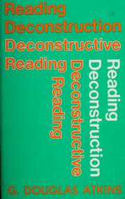 Cover of: Reading deconstruction, deconstructive reading by G. Douglas Atkins