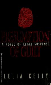 Presumption of guilt by Lelia Kelly