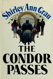 Cover of: The condor passes by Shirley Ann Grau, Shirley Ann Grau