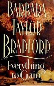 Cover of: Everything to gain by Barbara Taylor Bradford